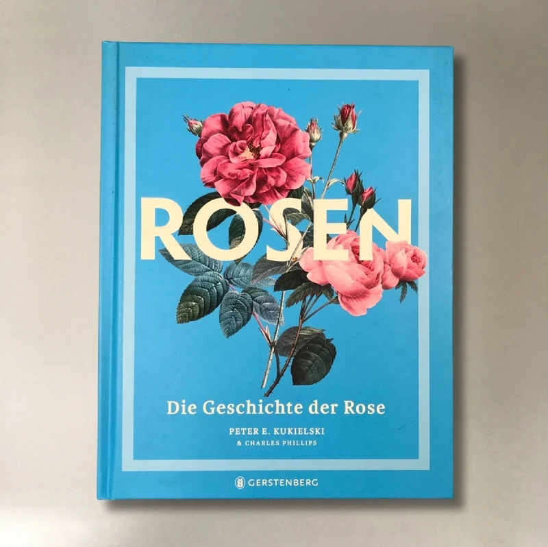 Die Geschichte der Rose (Peter E. Kukielski)