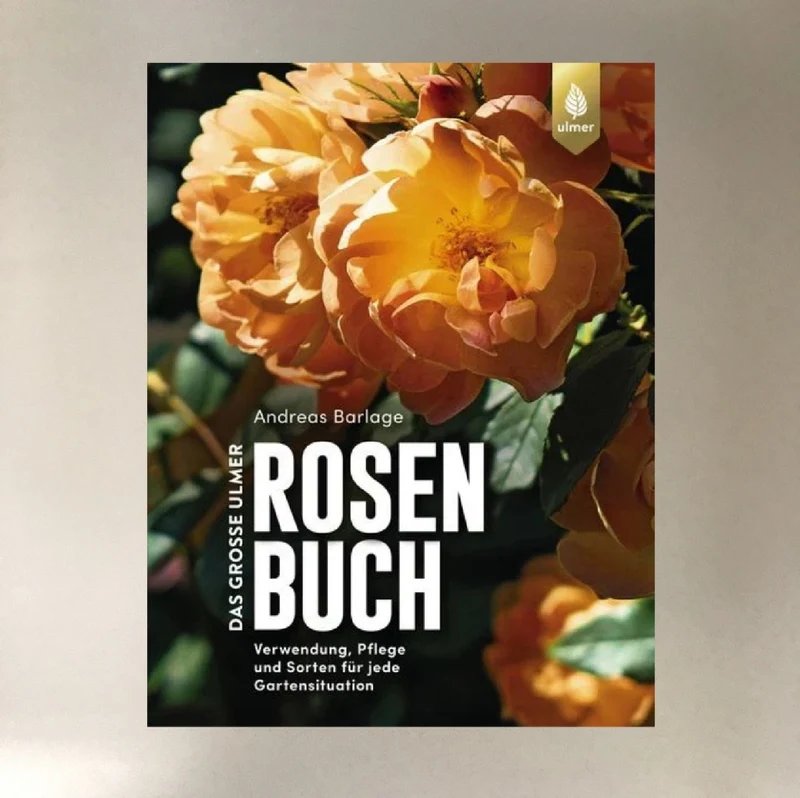 Das große Ulmer Rosenbuch (Andreas Barlage)