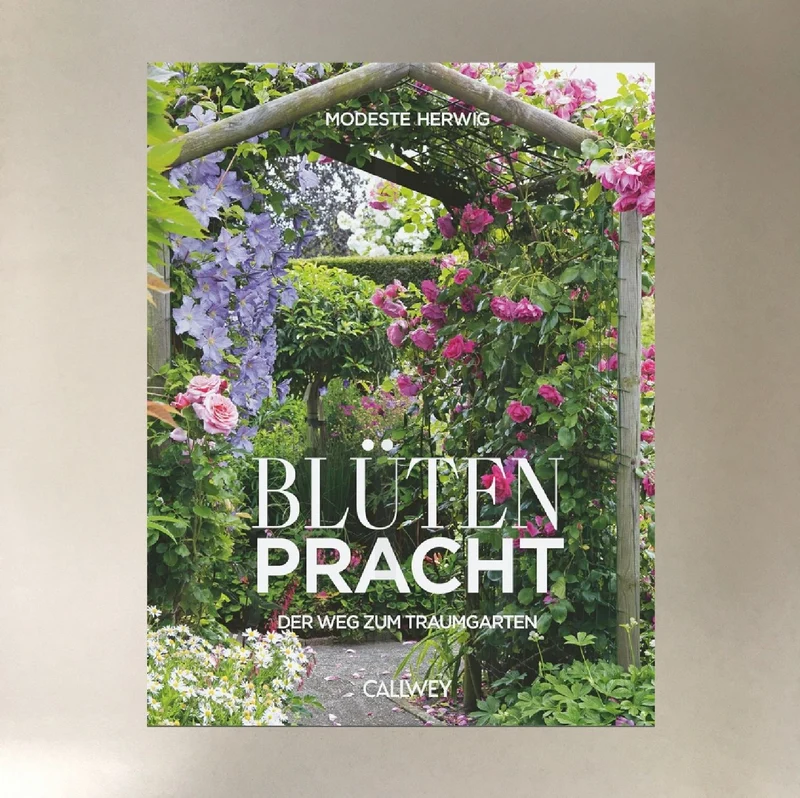 Blütenpracht der Weg zum Traumgarten (Modeste Herwig)
