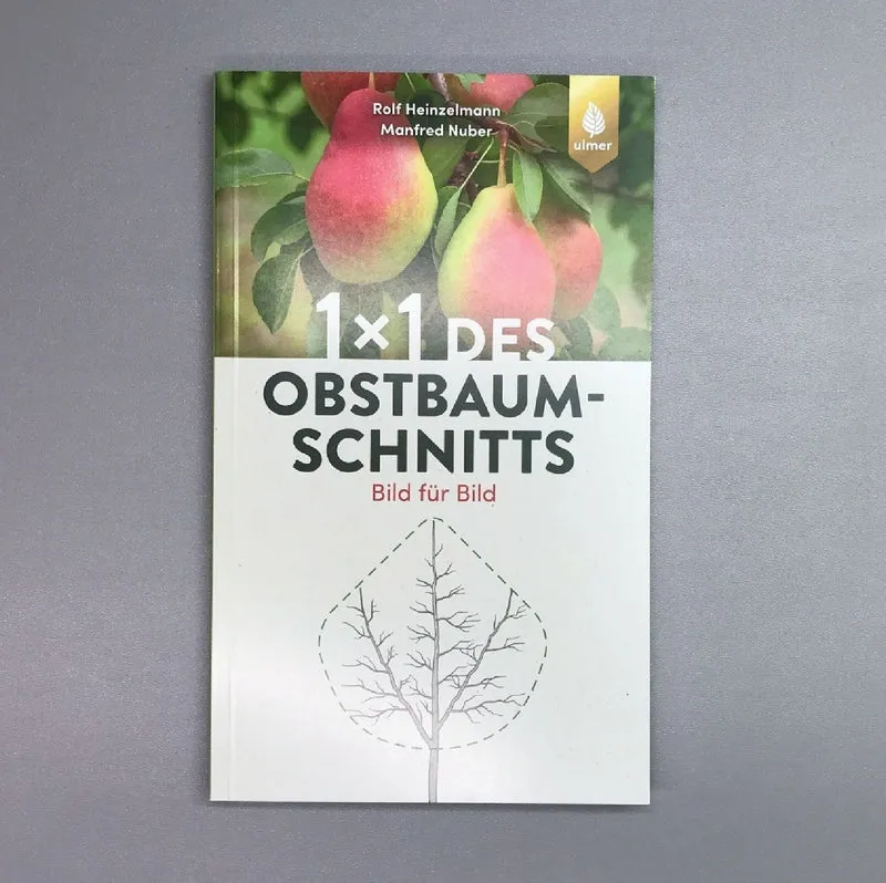 1 x 1 des Obstbaumschnitts (Rolf Heinzelmann, Manfred Nuber)