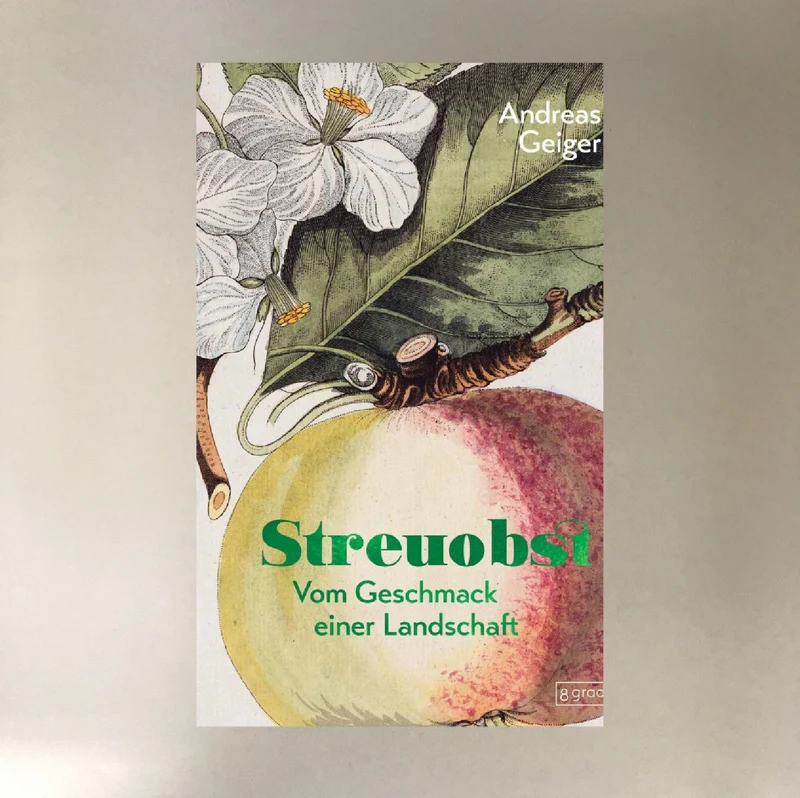 Streuobst vom Geschmack einer Landschaft (Andreas Geiger)
