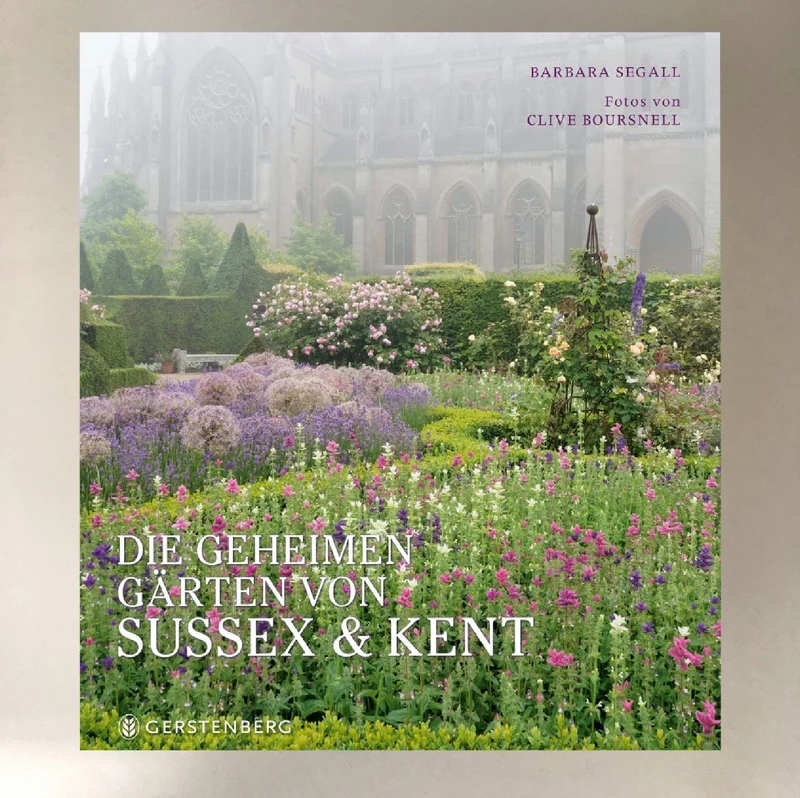 Die geheimen Gärten von Sussex und Kent (Barbara Segall)