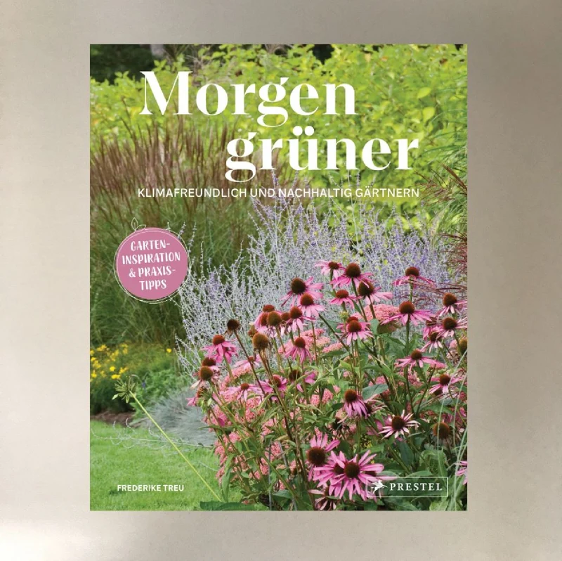 Morgen grüner (Klimafreundlich und nachhaltig gärtnern)