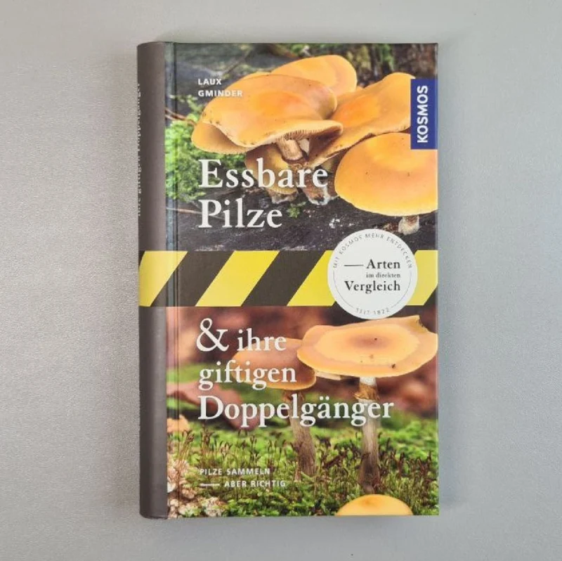 Essbare Pilze und Ihre giftigen Doppelg. (Laux Gminder)