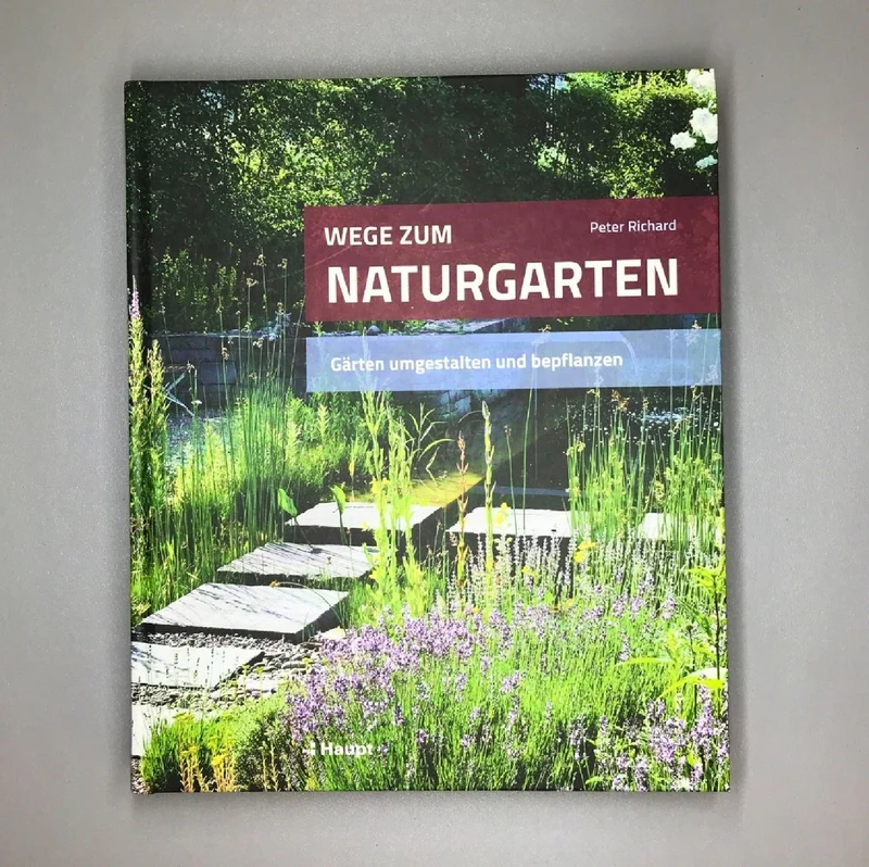 Wege zum Naturgarten (Peter Richard)