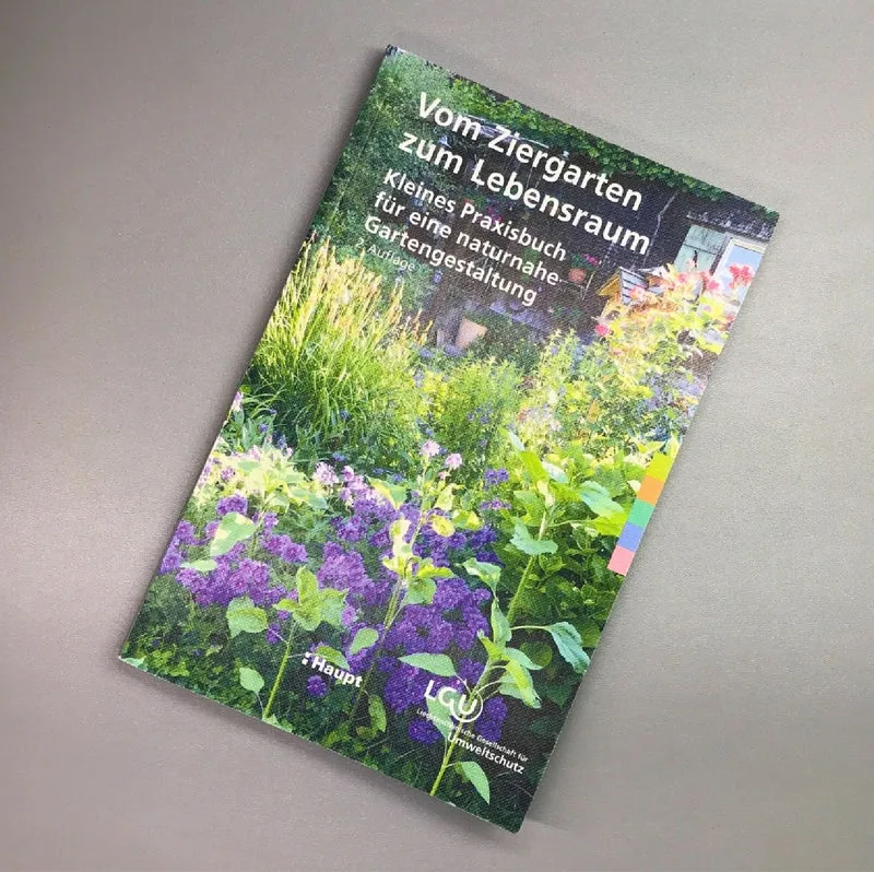 Vom Ziergarten zum Lebensraum (Kleines Praxisbuch für eine naturnahe)