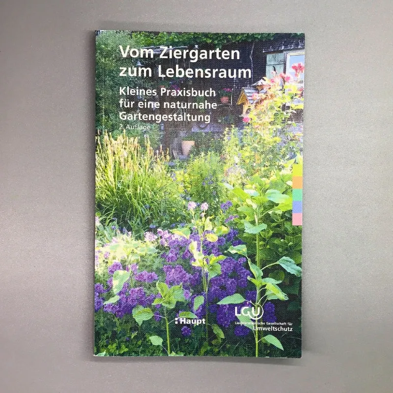 Vom Ziergarten zum Lebensraum (Kleines Praxisbuch für eine naturnahe)