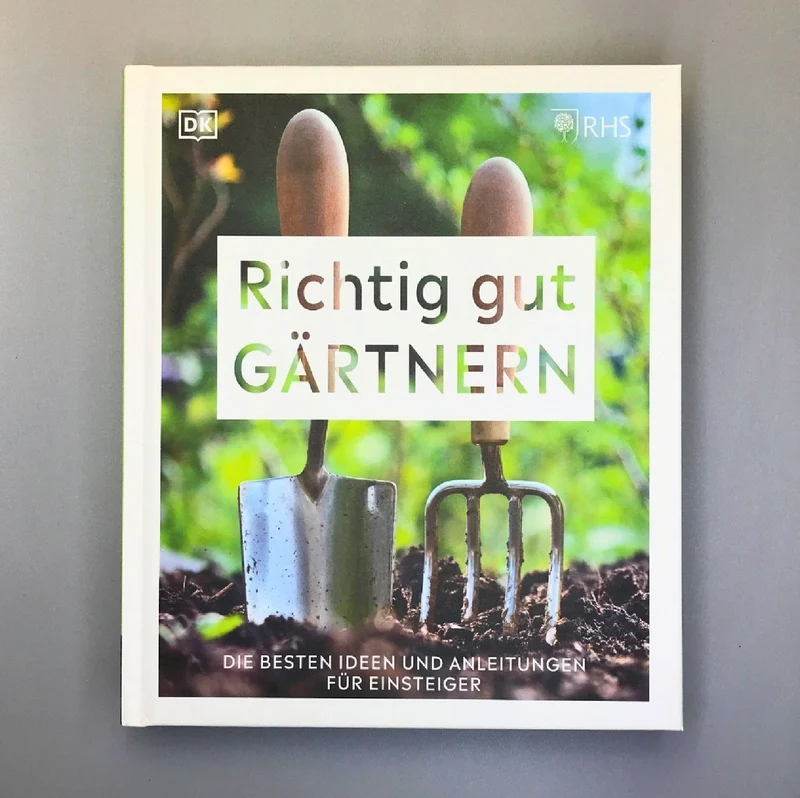 Richtig gut Gärtnern (RHS Royal Horticulture Society)