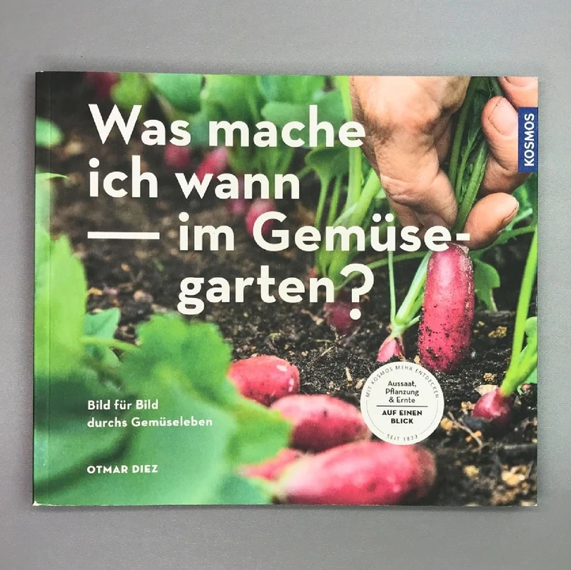 Was mache ich wann im Gemüsegarten? (Otmar Diez)