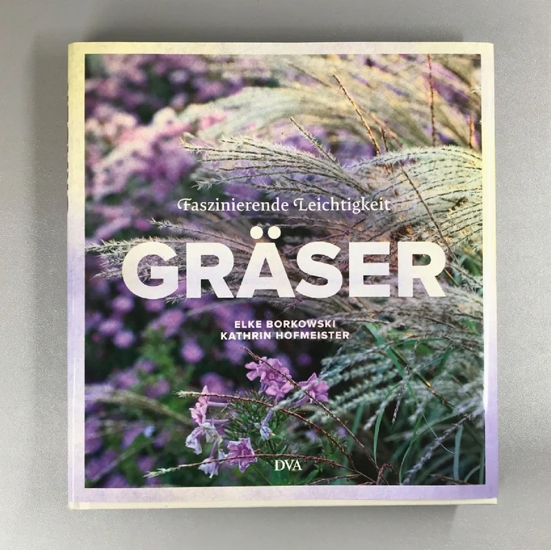 Gräser - Faszinierende Leichtigkeit (Borkowski, Hofmeister)