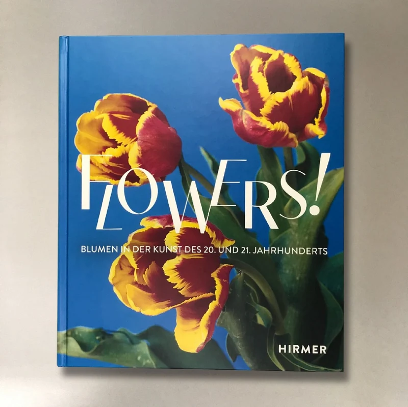 FLOWERS! (Blumen in der Kunst des 20. Jahrhunderts)